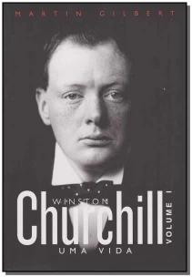 Churchill: Uma vida vol. I