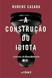 A construção do idiota