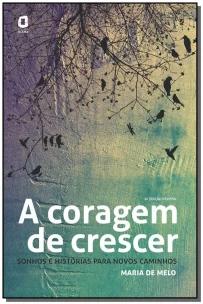 A CORAGEM DE CRESCER