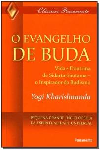 o Evangelho De Buda - Vida e Doutrina De Sidarta Gautama - o Inspirador Do Budismo