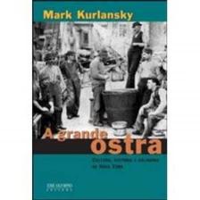 A Grande Ostra -  Cultura, História e Culinaria de Nova York