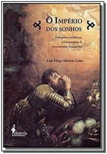 o Império Dos Sonhos - Narrativas Proféticas, Sebastianismo e Messianismo Brigantino