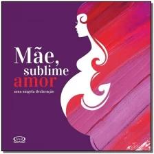 Mãe, sublime amor