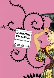 Muito pano pra manga