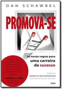 Promova-se - As Novas Regras Para Uma Carreira De Sucesso
