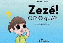 Zezé! Oi? O quê?